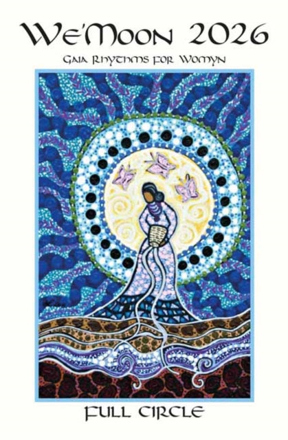 Book cover of: We’Moon 2026: Full Circle Spiral Edition. By: Mother Tongue Ink