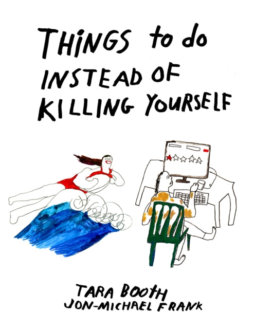 Book cover of: Things To Do Instead Of Killing Yourself. By: Tara Booth