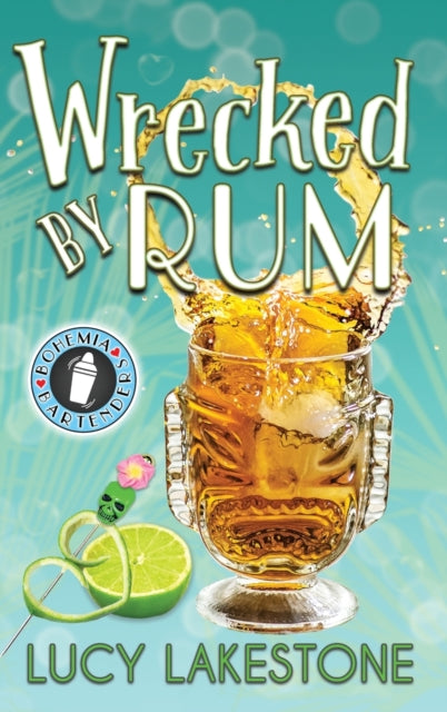 Book cover of: Wrecked by Rum. By: Lucy Lakestone