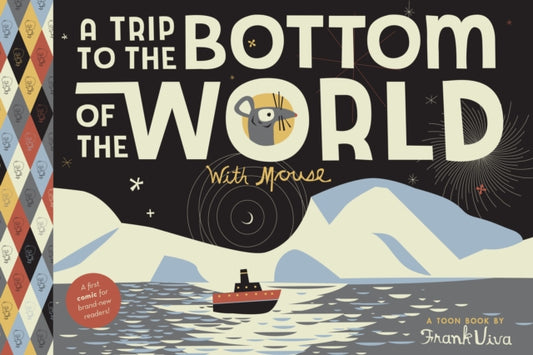 Book cover of: Trip to the Bottom of the World with Mouse. By: Frank Viva
