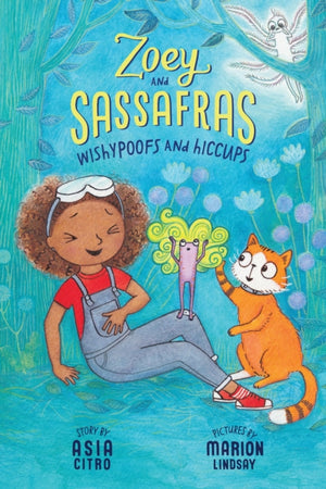 Wishypoofs and Hiccups, Zoey and Sassafras #9