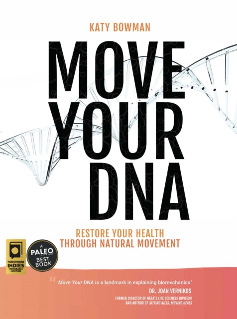 Book cover of: Move Your DNA. By: Katy Bowman