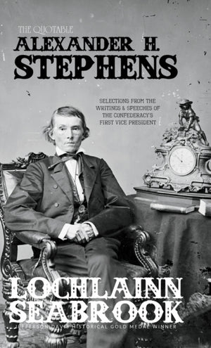 Quotable Alexander H. Stephens