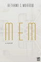 Book cover of: MEM. By: Bethany C. Morrow