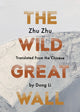 Book cover of: Wild Great Wall. By: Zhu Zhu
