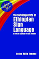 Book cover of: Sociolinguistics of Ethiopian Sign Language - A Study of Language Use and Attitudes. By: Eyasu Hailu Tamene