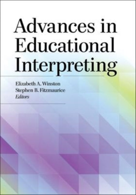 Book cover of: Advances in Educational Interpreting. By: Elizabeth A. Winston