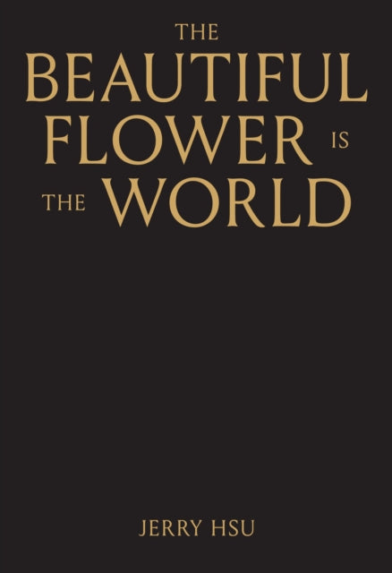 Book cover of: Beautiful Flower is the World. By: Jerry Hsu