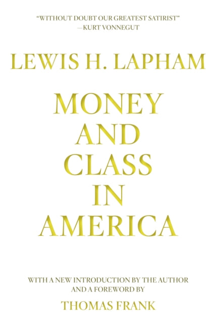 Book cover of: Money and Class in America. By: Lewis H. Lapham