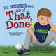 Book cover of: I'Ll Never Get That Done!. By: Bryan Smith