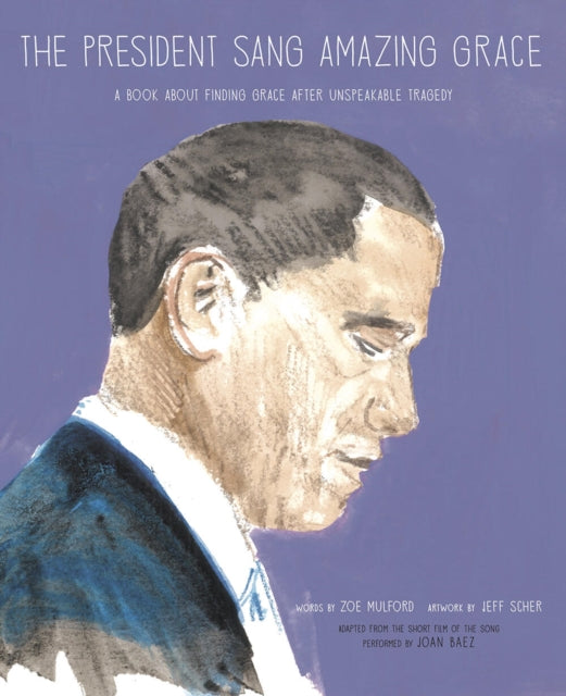 Book cover of: President Sang Amazing Grace. By: Zoe Mulford
