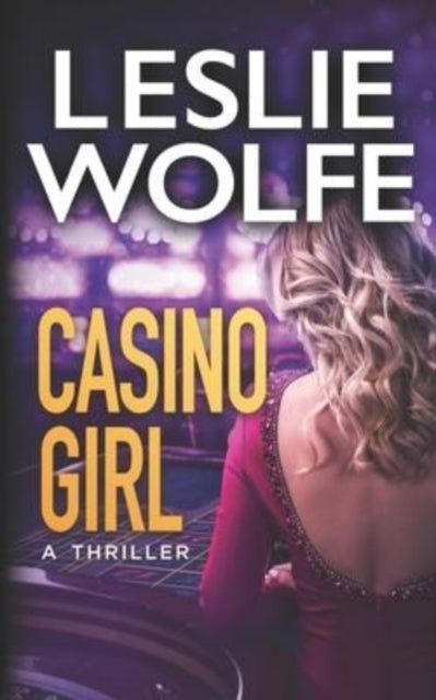 Book cover of: Casino Girl. By: Leslie Wolfe