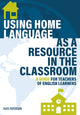 Book cover of: Using Home Language as a Resource in the Classroom. By: Kate Paterson