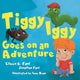 Book cover of: Tiggy Iggy Goes on an Adventure. By: Eileen K. Fant