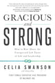 Book cover of: Gracious and Strong. By: Celia Swanson