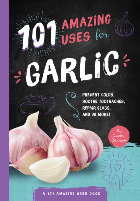 Book cover of: 101 Amazing Uses for Garlic. By: Susan Branson
