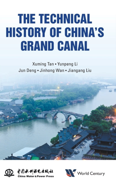 Book cover of: Technical History Of China's Grand Canal, The. By: Xuming Tan