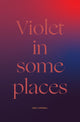 Book cover of: Violet in Some Places. By: Cebo Campbell