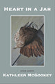 Book cover of: Heart in a Jar. By: Kathleen McGookey
