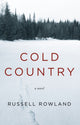 Book cover of: Cold Country. By: Russell Rowland