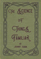 Book cover of: Science of Things Familiar. By: Johnny Damm