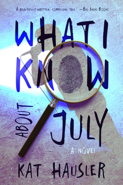 What I Know About July 9781946154804 Kat Hausler