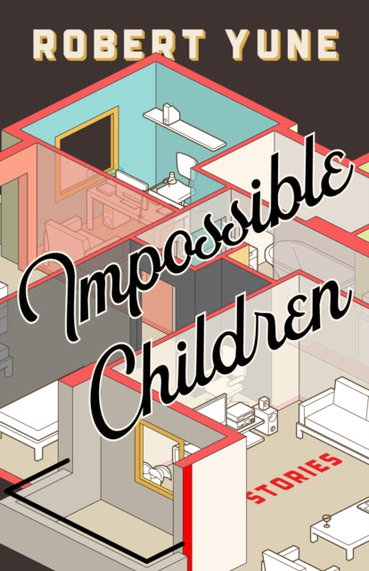 Book cover of: Impossible Children. By: Robert Yune