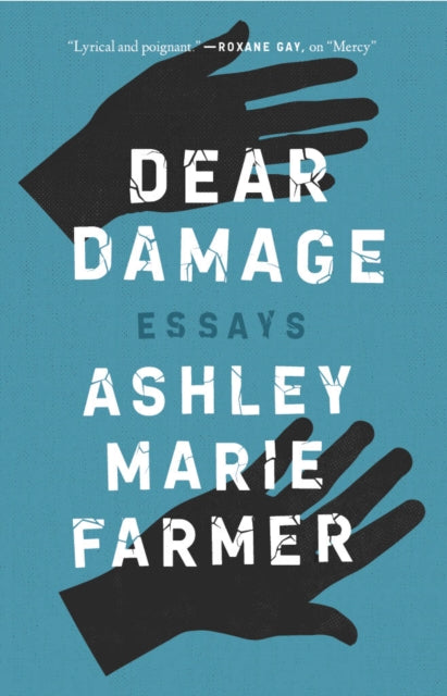 Book cover of: Dear Damage. By: Ashley Marie Farmer