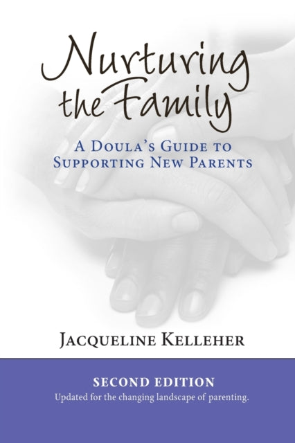 Book cover of: Nurturing the Family: A Doula's Guide to Supporting New Parents