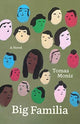 Book cover of: Big Familia – A Novel. By: Tomas Moniz