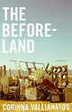 Book cover of: Beforeland – A Novel. By: Corinna Vallianatos
