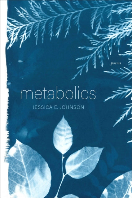 Book cover of: Metabolics – Poems. By: Jessica Johnson
