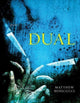 Book cover of: Dual – Poems. By: Matthew Minicucci