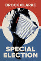 Book cover of: Special Election. By: Brock Clarke