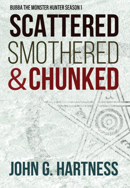 Book cover of: Scattered, Smothered, & Chunked. By: John G Hartness