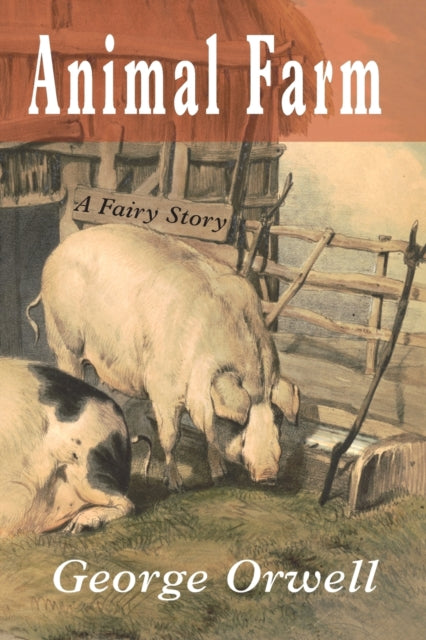 Animal Farm, A Fairy Story 9781946963444 George Orwell
