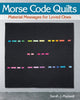 Book cover of: Morse Code Quilts. By: Sarah J. Maxwell