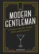 Modern Gentleman, The Guide to the Best Food, Drinks, and Accessories 9781947458802 John McCarthy