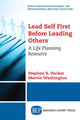Book cover of: Lead Self First Before Leading Others. By: Stephen K. Hacker