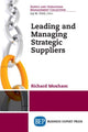 Book cover of: Leading and Managing Strategic Suppliers. By: Richard Moxham