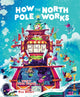 Book cover of: How the North Pole Works. By: Darren Farrel