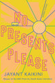 Book cover of: No Presents Please. By: Jayant Kaikini