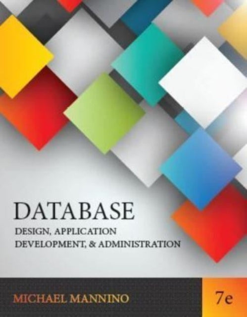 Book cover of: Database Design, Application Development, and Administration. By: Michael Mannino