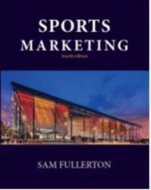 Book cover of: Sports Marketing. By: Sam Fullerton