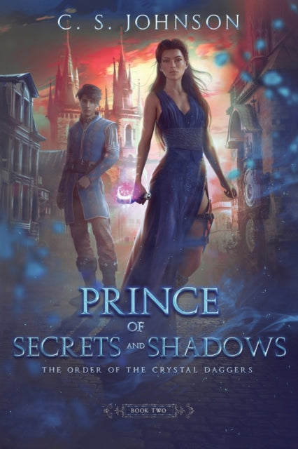 Book cover of: Prince of Secrets and Shadows. By: C. S. Johnson