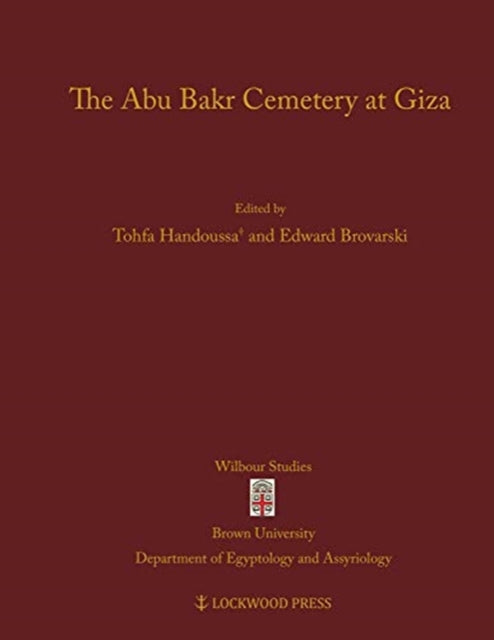 Book cover of: Abu Bakr Cemetery at Giza. By: Edward Brovarski