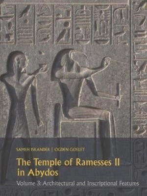 The Temple of Ramesses II in Abydos Volume 3