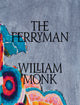 Book cover of: William Monk: The Ferryman. By: William Monk