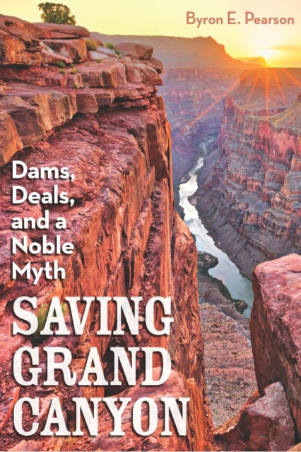 Book cover of: Saving Grand Canyon. By: Byron E. Pearson