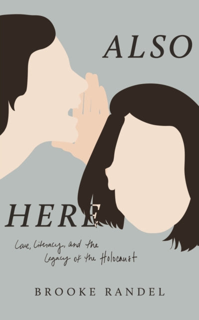 Book cover of: Also Here. By: Brooke Randel
